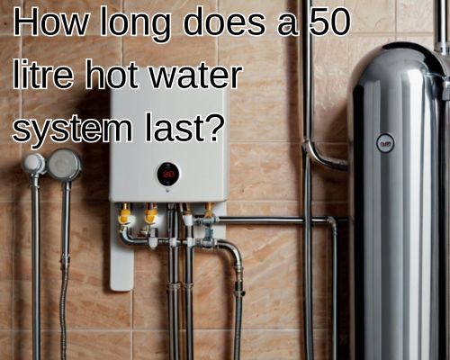 a 50 litre hot water system
